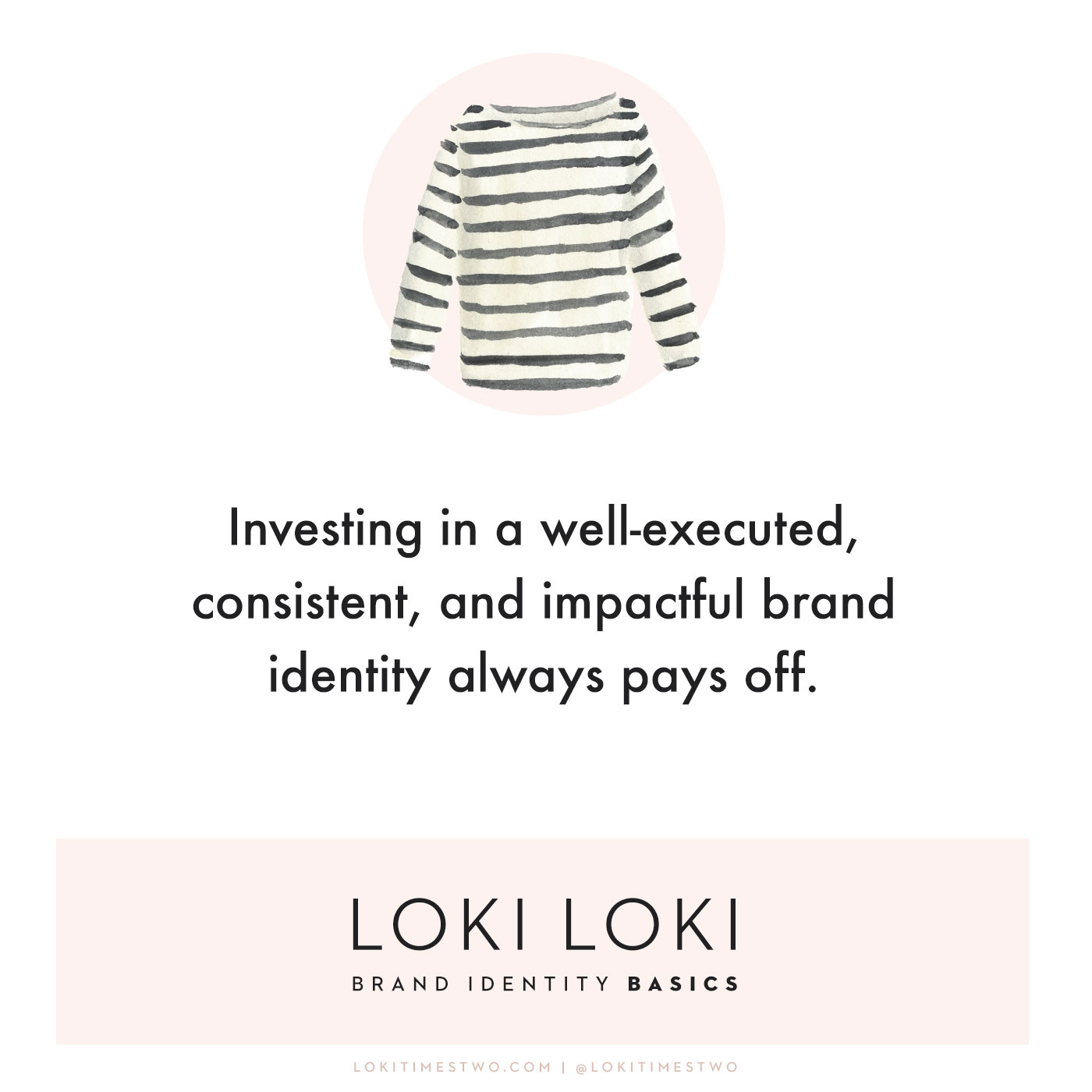 Loki Loki Brand Identity Basic: The Striped Shirt